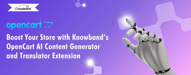 Boost Your Store with Knowband’s OpenCart AI Content Generator and Translator Extension