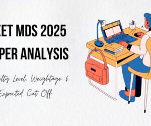 NEET MDS 2025 Paper Analysis: Section-Wise Difficulty Breakdown