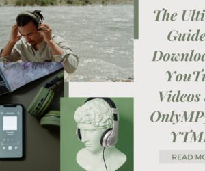 The Ultimate Guide to Downloading YouTube Videos with OnlyMP3 and YTMP3
