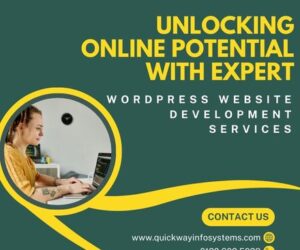 Utilizing Expert WordPress Website Development Services to Unlock Online Potential