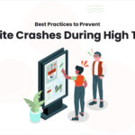 Best Practices to Prevent Website Crashes During High Traffic