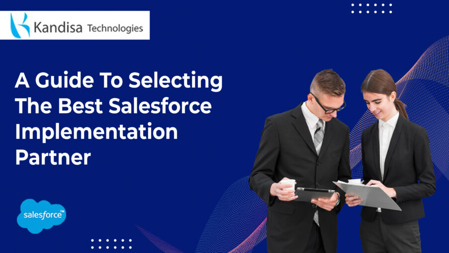 A Guide To Selecting The Best Salesforce Implementation Partner