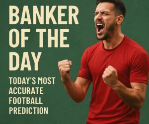 Sure Banker of the Day Predictions: Boost Your Wins with Daily Expert Tips from Bankeroftheday