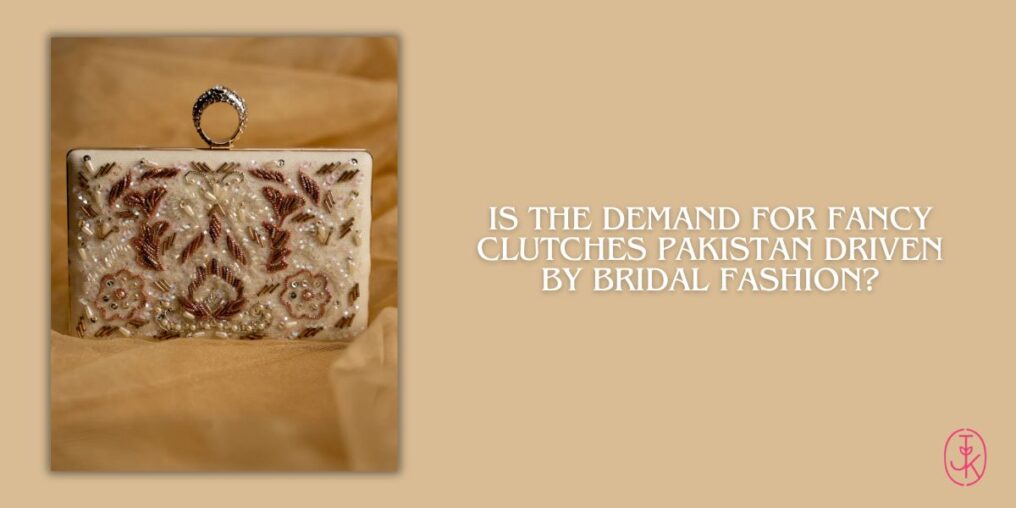 fancy clutches Pakistan
