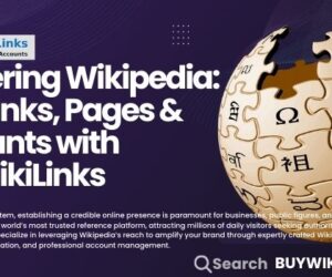 How To Buy Verified Wikipedia Accounts, Pages & Backlinks From BuyWikiLinks.com For Maximum SEO Impact