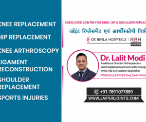 Joint Replacement Surgeon in Jaipur: Understanding When & Why You May Need One