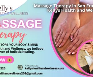 Massage Therapy in San Francisco with Kellys Health and Wellness