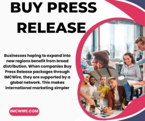 Buy Press Release using IMCWire to spotlight your unique advantages