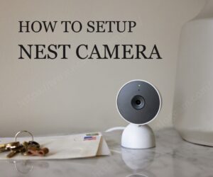 A complete guide for how to set up a Google Nest camera