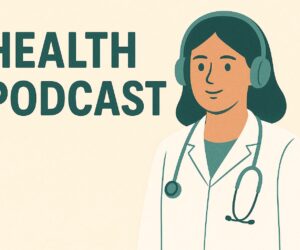 How Listening to Health Podcasts Can Improve Your Life