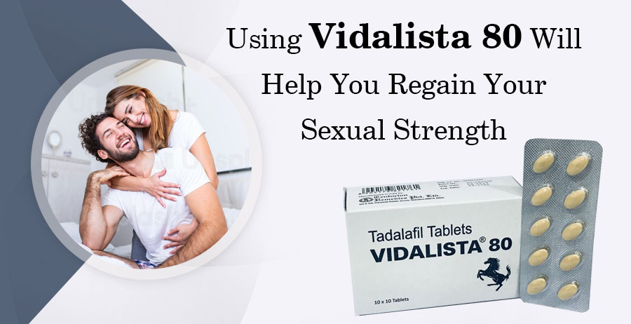 Everything You Need to Know About Vidalista 80 Mg Tablet