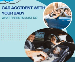 What to Do After a Minor Car Accident With Baby: Stay Calm and Protected