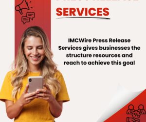 IMCWire elevates brand projects through powerful Press Release Services